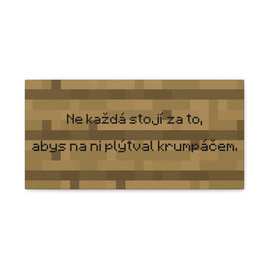 Ne každá stojí za to