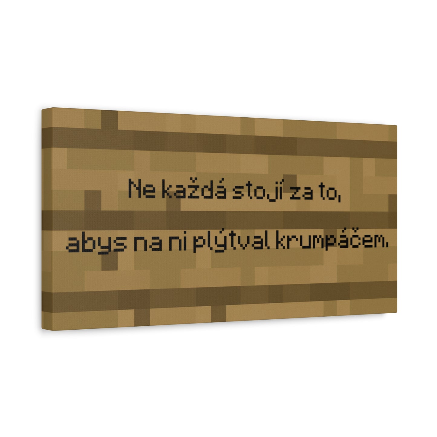 Ne každá stojí za to