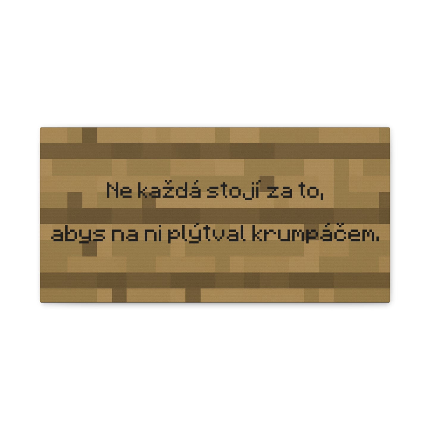 Ne každá stojí za to