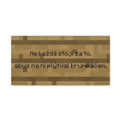 Ne každá stojí za to